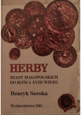 Herby miast małopolskich do końca XVIII wieku