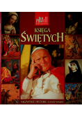 Księga świętych Niezwykłe historie ludzi wiary
