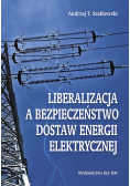 Liberalizacja a bezpieczeństwo dostaw energii elektrycznej