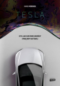 Tesla, czyli jak Elon Musk zakończy epokę ropy
