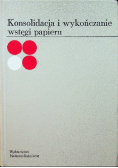 Konsolidacja i wykończanie wstęgi papieru