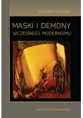 Maski i demony wczesnego modernizmu