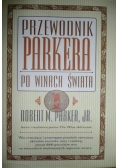 Przewodnik Parkera po winach świata Część 3
