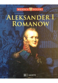 Władcy Polski Tom 48 Aleksander I romanow