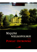 Majątki Wielkopolskie powiat Ostrowski tom III