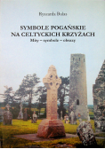 Symbole pogańskie na celtyckich krzyżach