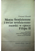 Morze Śródziemne i świat śródziemnomorski w epoce Filipa II Tom I