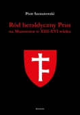 Ród heraldyczny Prus na Mazowszu w XIII - XVI wieku