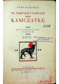 Na nartach i na sankach przez Kamczatkę 1929 r.