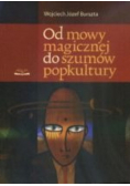 Od mowy magicznej do szumów popkultury