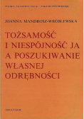 Tożsamość i niespójność ja a poszukiwanie własnej odrębności
