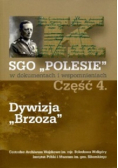 Sgo polesie w dokumentach i wspomnieniach Część 4  dywizja brzoza