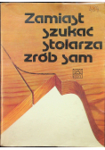 Zamiast szukać stolarza zrób sam