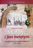 Miał być i jest świętym
