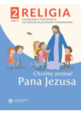Religia 2 Podręcznik z ćwiczeniami Część.2 - Chcemy poznać Pana Jezusa