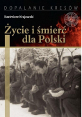 Życie i śmierć dla Polski