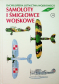 Encyklopedia lotnictwa wojskowego Tom 10 Samoloty i śmigłowce wojskowe I - Ł