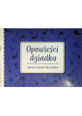 Opowieści dziadka Historie rodzinne dla wnuków