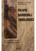 Pułapki nadmiernej troskliwości
