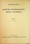 Słownik Etymologiczny Języka Polskiego zeszyt 1