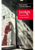 Shirin Pozostanę córką światła