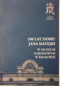 100 lat domu Jana Matejki
