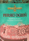 Perski Ogień Pierwsze  starcie wschodu z zachodem
