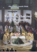 Wstańcie chodźmy z Chrystusem