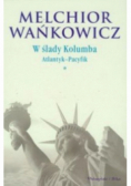 W ślady Kolumba Atlantyk Pacyfik Tom 1