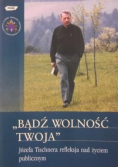 Bądź wolność twoja