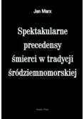 Spektakularne precedensy śmierci w tradycji śródziemnomorskiej
