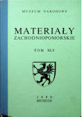 Materiały zachodniopomorskie tom XLv