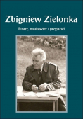 Zbigniew Zielonka pisarz naukowiec i przyjaciel