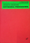Inżynieria chemiczna Inżynieria procesowa