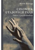 Człowiek utajonych pasji