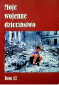 Moje wojenne dzieciństwo Tom 17