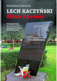 Lech Kaczyński Bitwa o pamięć