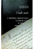 Code Noir U żródeł ordonansu Ludwika XIV w sprawie niewolników