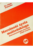Moralność życia małżeńskiego Sakramentologia moralna Część 3