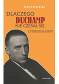 Dlaczego Duchamp nie czesał się z przedziałkiem