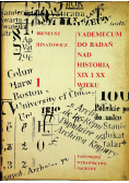Vademecum do badań nad historią XIX i XX wieku tom I