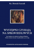 Występni czyhają na sprawiedliwych