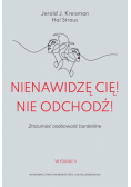 Nienawidzę cię! Nie odchodź!