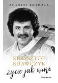 Krzysztof Krawczyk życie jak wino