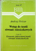 Wstęp do teorii równań różniczkowych Część II