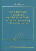 Akcja katolicka i ukraińskie organizacje katolickie