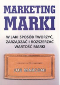 Marconi Joe - Marketing marki: W jaki sposób tworzyć, zarządzać i rozszerzać wartości marki