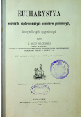 Eucharystia w świetle najdawniejszych pomników piśmiennych ikonograficznych epigraficznych 1898r