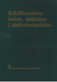 Szkółkarstwo leśne ozdobne i zadrzewieniowe