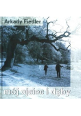 Mój ojciec i dęby